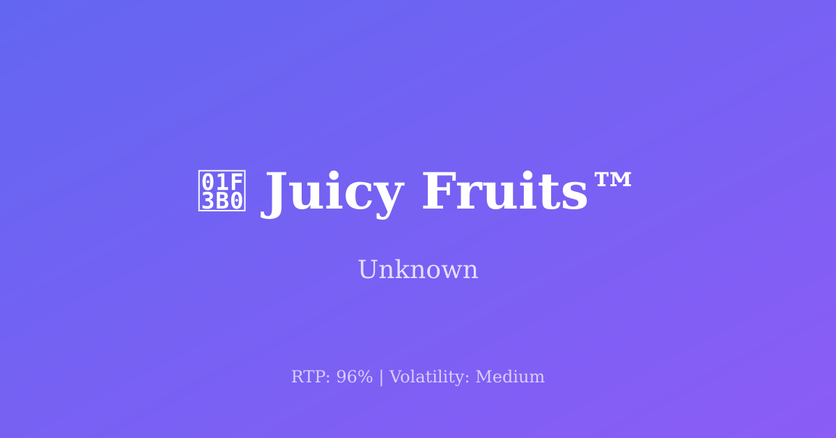 Juicy Fruits™